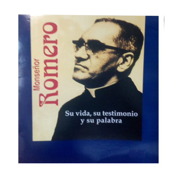 SU VIDA, SU TESTIMONIO Y SU PALABRA, MONSEÑOR ROMERO - Productos Alimentarios Cuidadosamente Elegidos – Envío Gratuito 35€+